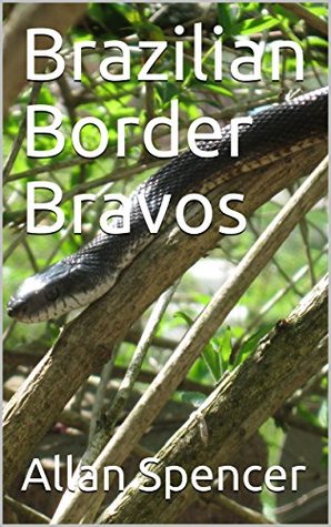 Read online Brazilian Border Bravos (Saga of the Woden Born Book 21) - Allan Spencer | ePub