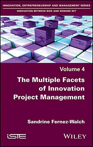 Read The Multiple Facets of Innovation Project Management - Sandrine Fernez-Walch | PDF
