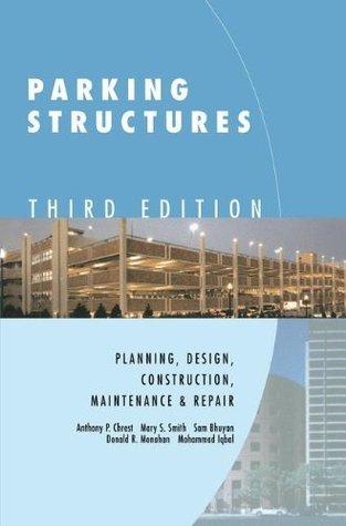 Read Parking Structures: Planning, Design, Construction, Maintenance and Repair - Anthony P. Chrest file in ePub