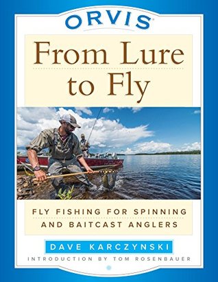 Download Orvis From Lure to Fly: Fly Fishing for Spinning and Baitcast Anglers - Dave Karczynski file in ePub