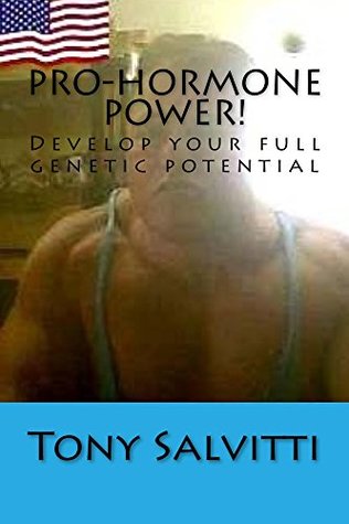 Download Pro-hormone Power!: Develop your maximum genetic potential - Tony Salvitti file in ePub