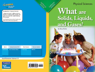 Read online What are Solids, Liquids,and Gases? California Science Readers G1 Physical Sciences Scott Foresman Science 1.1 - Kim Fields | ePub