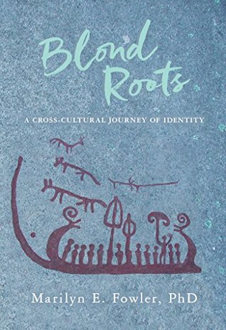 Read Blond Roots: A Cross-Cultural Journey of Identity - Marilyn E. Fowler file in PDF
