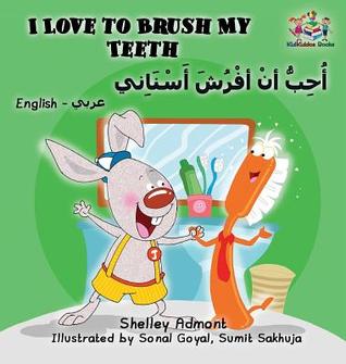 Read online I Love to Brush My Teeth (English Arabic Bilingual Book) - Shelley Admont file in PDF