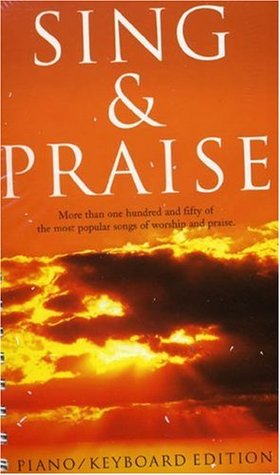 Read Sing & praise: More than one hundred and fifty of the most popular songs of worship and praise - Divers Auteurs file in ePub