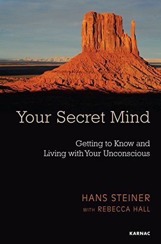 Read online Your Secret Mind: Getting to Know and Living with Your Unconscious - Hans Steiner file in ePub