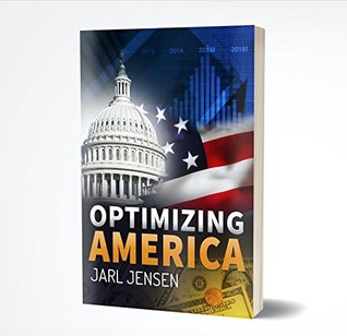 Read online Optimizing America: Fast Sustainable Economic Growth - Jarl Jensen file in PDF