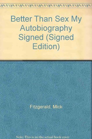 Download Better Than Sex My Autobiography Signed (Signed Edition) - Mick Fitzgerald | ePub