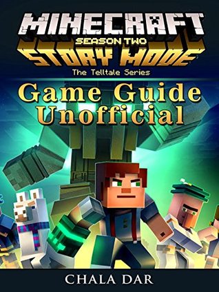 Download Minecraft Story Mode Season 2 Game Guide Unofficial - Chala Dar file in PDF