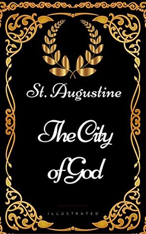Read The City of God : By St. Augustine - Illustrated - Augustine of Hippo file in PDF