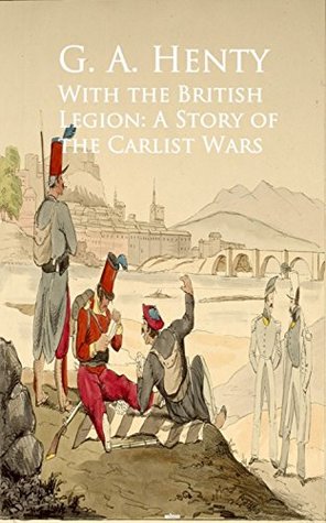 Download With the British Legion: A Story of the Carlist Wars - G.A. Henty file in PDF