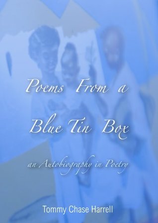 Read online Poems from a Blue Tin Box: An Autobiography in Poetry - Tommy Chase Harrell file in PDF