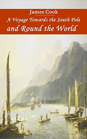 Read A Voyage Towards the South Pole and Round the World - First Edition - [Modern Library] - (ANNOTATED) - James Cook file in ePub