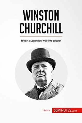 Download Winston Churchill: Britain’s Legendary Wartime Leader (History) - 50MINUTES.COM | PDF