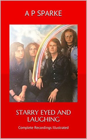 Read STARRY EYED AND LAUGHING: Complete Recordings Illustrated (Essential Discographies Book 45) - A.P. Sparke | PDF