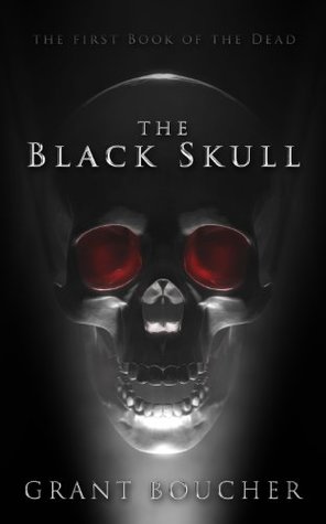Read THE BLACK SKULL (The Books of the Dead Book 1) - Grant Boucher | PDF
