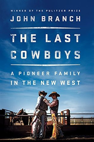 Read The Last Cowboys: An Pioneer Family in the New West - John Branch | PDF