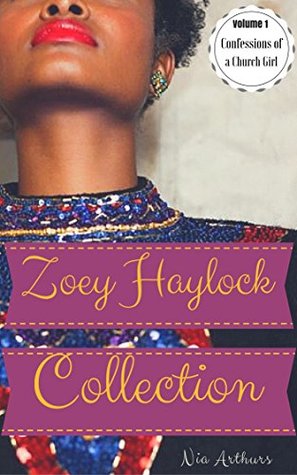 Read online Zoey Haylock Collection (Confessions of A Church Girl Collection Book 1) - Nia Arthurs | PDF