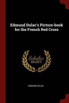 Download Edmund Dulac's Picture-Book for the French Red Cross - Edmund Dulac | PDF