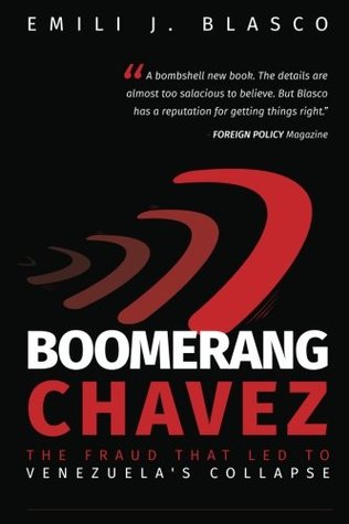 Read online Boomerang Chavez: The Fraud That Led to Venezuela's Collapse - Emili Blasco | ePub