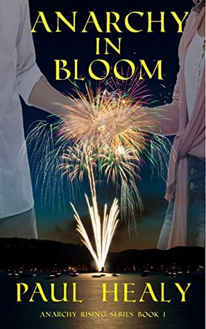 Read Anarchy In Bloom: Anarchy Rising Series Book I - Paul Healy | PDF