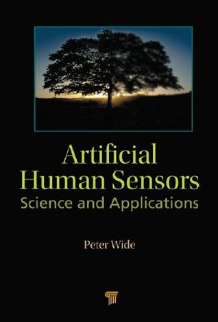 Read Artificial Human Sensors: Science and Applications - Peter Wide | PDF