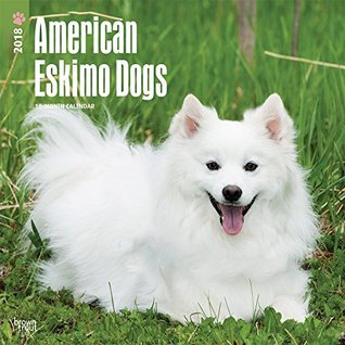 Read American Eskimo Dogs 2018 12 x 12 Inch Monthly Square Wall Calendar, Animals Dog Breeds American (English, French and Spanish Edition) - NOT A BOOK | PDF