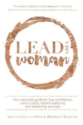 Read Lead Like A Woman: Your essential guide for true confidence, career clarity, vibrant wellbeing and leadership success - Michelle McQuaid file in PDF
