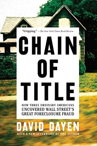 Download Chain of Title: How Three Ordinary Americans Uncovered Wall Street’s Great Foreclosure Fraud - David Dayen | ePub