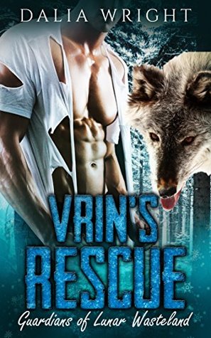 Read online VRIN'S RESCUE (Guardians of Lunar Wasteland Book 3) - Dalia Wright | PDF