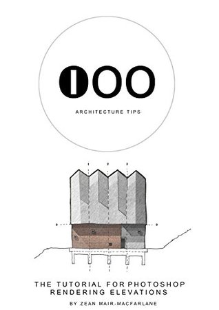 Download The Tutorial for Photoshop Rendering Elevations - Zean Mair-MacFarlane file in PDF
