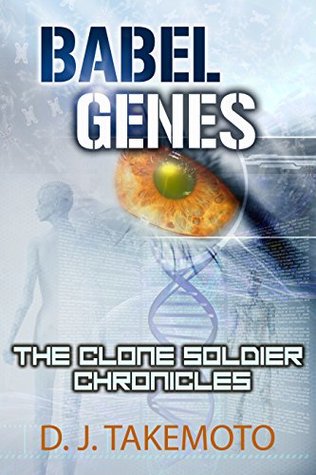 Read Babel Genes: The Clone Soldier Chronicles: The Clone Soldier Chronicles - Book Five - D.J. Takemoto file in ePub