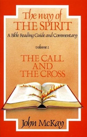 Read Way of the Spirit: The Call and the Cross v. 1: A Bible Reading Guide and Commentary - J.W. McKay file in ePub