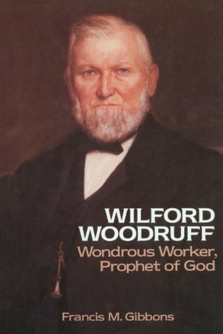 Read online Wilford Woodruff: Wondrous Worker, Prophet of God - Francis M. Gibbons | PDF