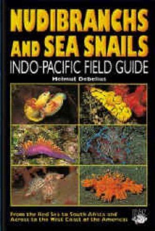 Download Nudibranchs and Sea Snails: Indo-Pacific Field Guide - Helmut Debelius | ePub