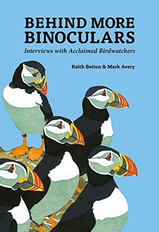 Read online Behind More Binoculars: Interviews with acclaimed birdwatchers - Keith Betton file in ePub