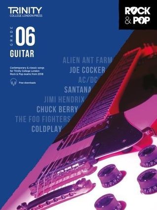 Read online Trinity College London Rock & Pop 2018 Guitar Grade 6 (Trinity Rock & Pop 2018) - Various | ePub