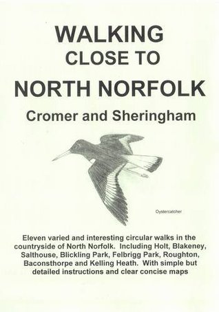 Read online Walking Close to North Norfolk: (Cromer and Sheringham) - Clive Brown | PDF