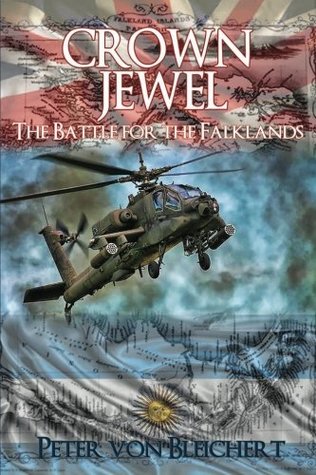 Read online Crown Jewel (The Battle for the Falklands) (Volume 1) - Peter von Bleichert | PDF
