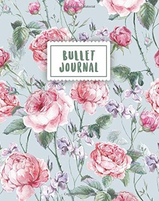 Read Bullet Journal: Beautiful Vintage Flowers   150 Dot Grid Pages (size 8x10 inches)   with Bullet Journal Sample Ideas - NOT A BOOK | PDF