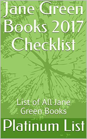 Read online Jane Green Books 2017 Checklist: List of All Jane Green Books - Platinum List | ePub