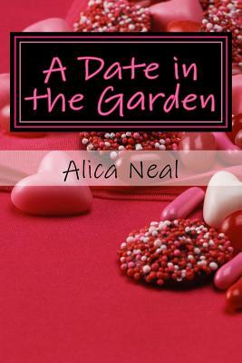 Read online A Date in the Garden: Eye Candy vs. Soul Food - Alica M T Neal | PDF