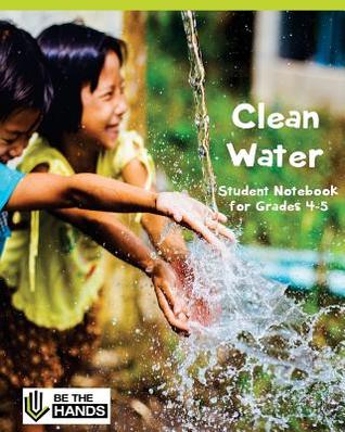 Read Clean Water Student Notebook for Grades 4-5: A Christian Homeschool Social Studies Unit - Lindsay Van Staden | ePub