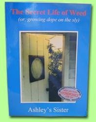 Read THE SECRET LIFE OF WEED (Or Growing Dope on the Sly) - Ashley's Sister | ePub