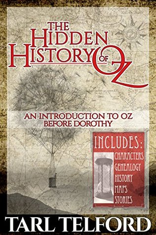 Read The Hidden History of Oz: An Introduction to Oz Before Dorothy - Tarl Telford | PDF
