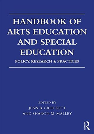 Download Handbook of Arts Education and Special Education: Policy, Research, and Practices - Jean B. Crockett file in PDF