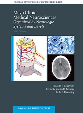 Read online Mayo Clinic Medical Neurosciences: Organized by Neurologic System and Level (Mayo Clinic Scientific Press) - Eduardo E. Benarroch file in ePub