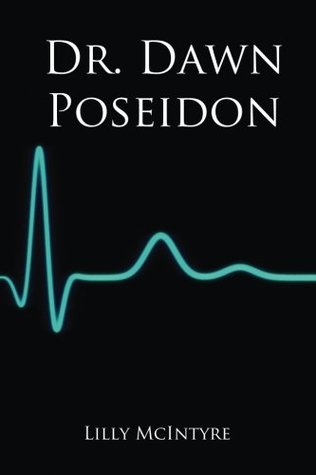 Read Dr. Dawn Poseidon: An epic tale from loss to love (The Poseidon Saga) (Volume 1) - Lilly McIntyre file in ePub