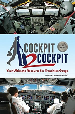 Read online Cockpit to Cockpit: Your Ultimate Resource for Transition Gouge - Marc Himelhoch | ePub