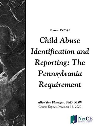 Read Child Abuse Identification and Reporting: The Pennsylvania Requirement - Alice Yick Flanagan file in ePub